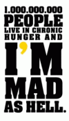 1.000.000.000 PEOPLE live in chronic hunger and I'M MAD AS HELL - 1billionhungry.org